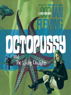 cover image of Octopussy and the Living Daylights
